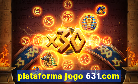 plataforma jogo 631.com